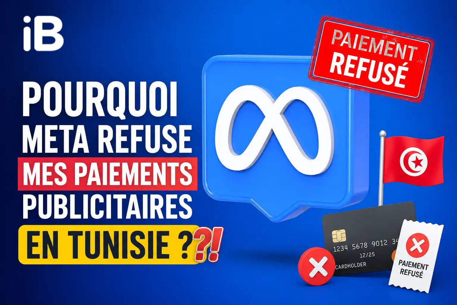 Meta paiement refusé Tunisie - Solution compte Meta Ads iBrand Tunisia